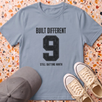 Built Different. Still Batting Ninth T-Shirt
