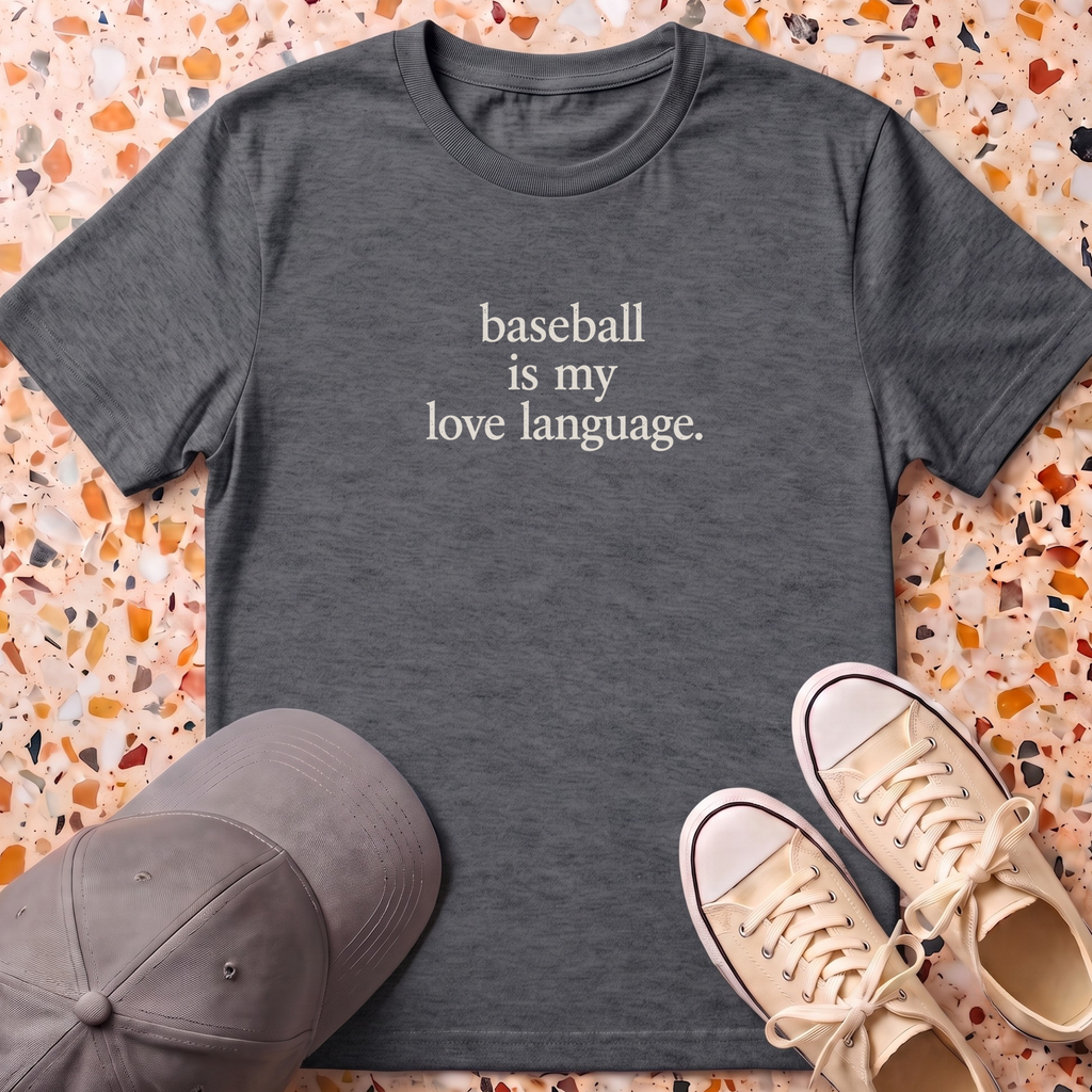 Baseball Is My Love Language T-Shirt
