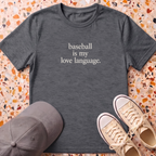 Baseball Is My Love Language T-Shirt