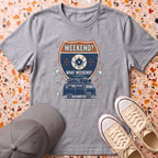 Weekend What Weekend T-Shirt