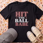 Hit The Ball Babe T-Shirt
