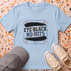 Eye Black, No Hits T-Shirt