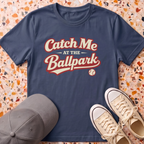 Catch Me At The Ballpark T-Shirt