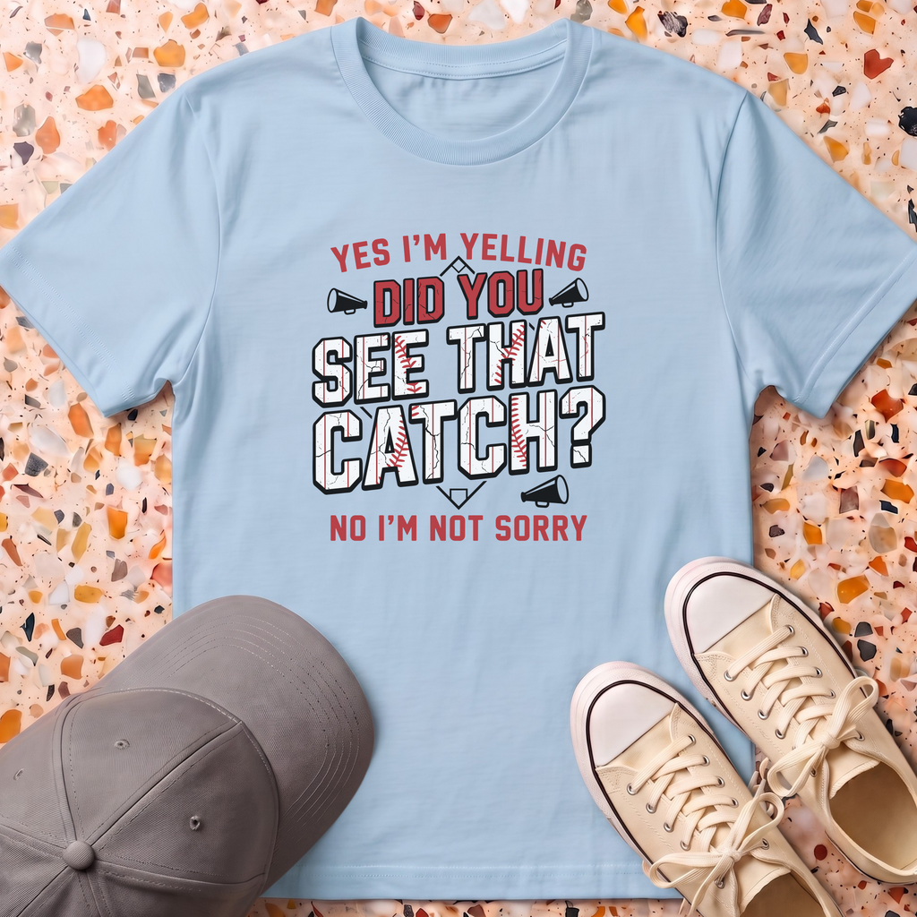 Did You See That Catch? T-Shirt