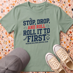 Stop, Drop And Roll T-Shirt