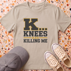 Knees Are Killing Me T-Shirt