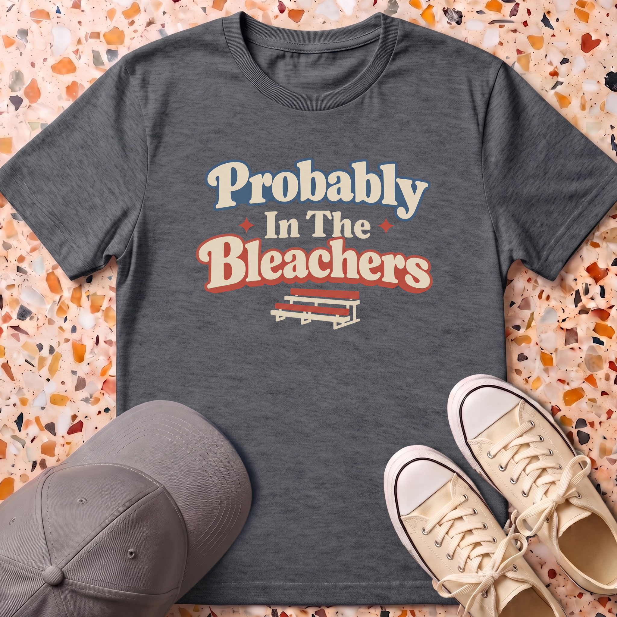 Probably In The Bleachers T-Shirt