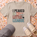 I Peaked In Little League T-Shirt