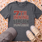 ７th Inning Stretch T-Shirt