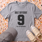 Built Different. Still Batting Ninth T-Shirt