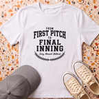 From First Pitch to Final Inning T-Shirt