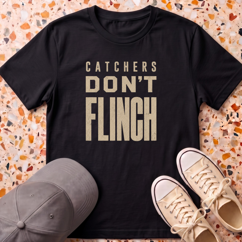 Catchers Don't Flinch T-Shirt
