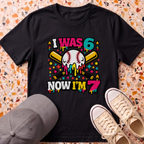 I Was 6 Now I'm 7 T-Shirt