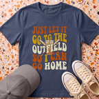 Just Let It Go to The Outfield T-Shirt
