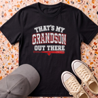My Grandson Out There T-Shirt