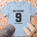 Built Different. Still Batting Ninth T-Shirt