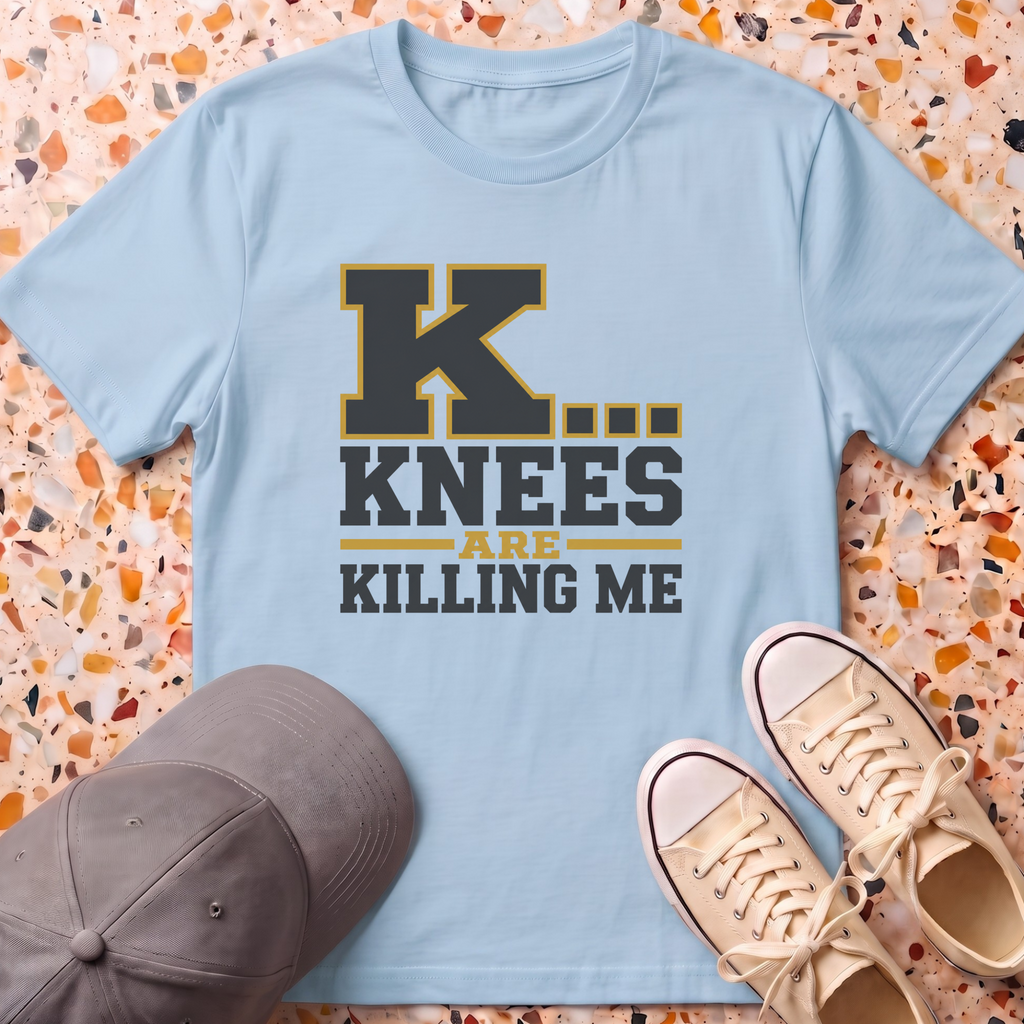 Knees Are Killing Me T-Shirt