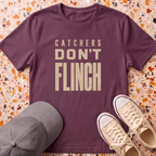 Catchers Don't Flinch T-Shirt