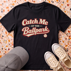 Catch Me At The Ballpark T-Shirt