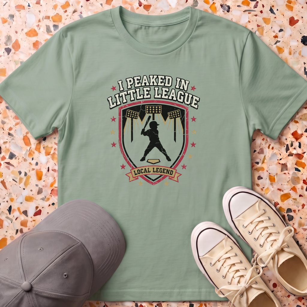I Peaked In Little League T-Shirt
