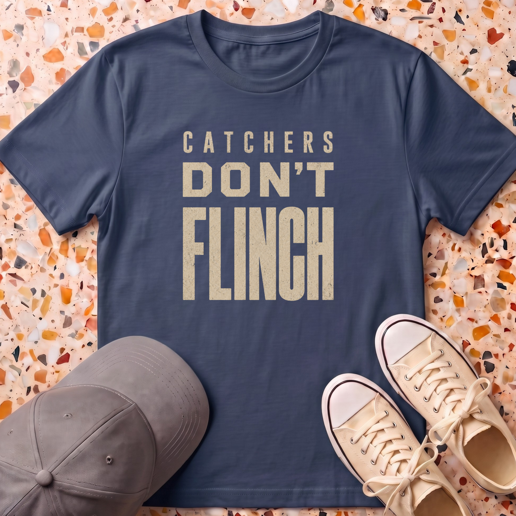 Catchers Don't Flinch T-Shirt