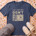 Catchers Don't Flinch T-Shirt