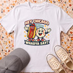 Chicago Whadya Say T-Shirt