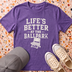 Life's Better At The Ballpark T-Shirt