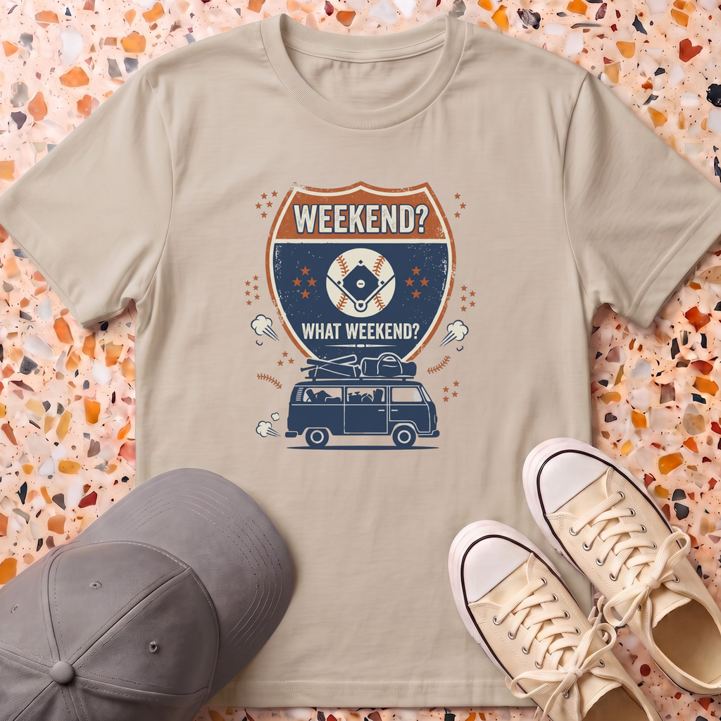 Weekend What Weekend T-Shirt