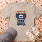 Weekend What Weekend T-Shirt