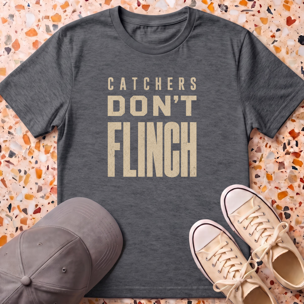 Catchers Don't Flinch T-Shirt