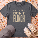 Catchers Don't Flinch T-Shirt