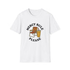 MERCY RULE PLEASE T-Shirt