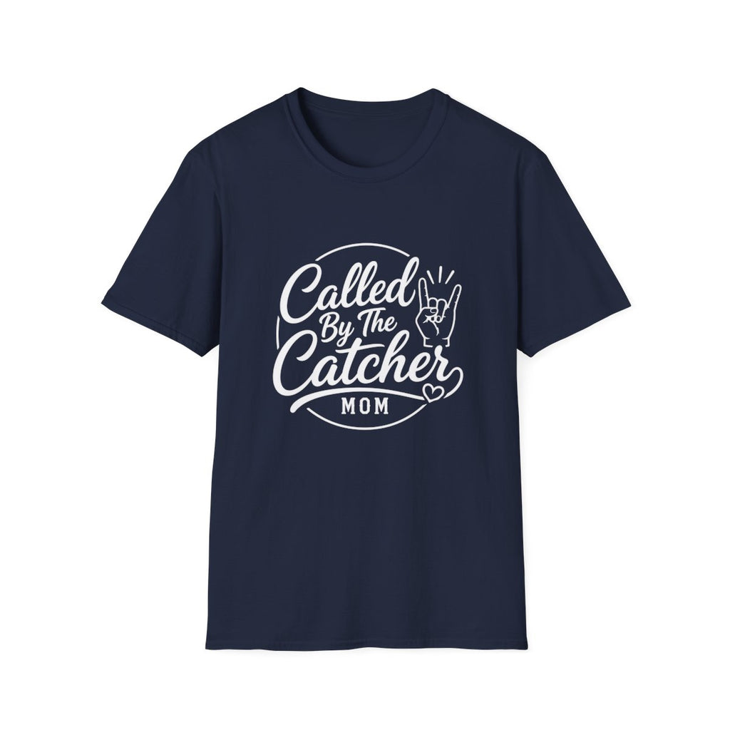 Called By The Catcher MOM T-Shirt