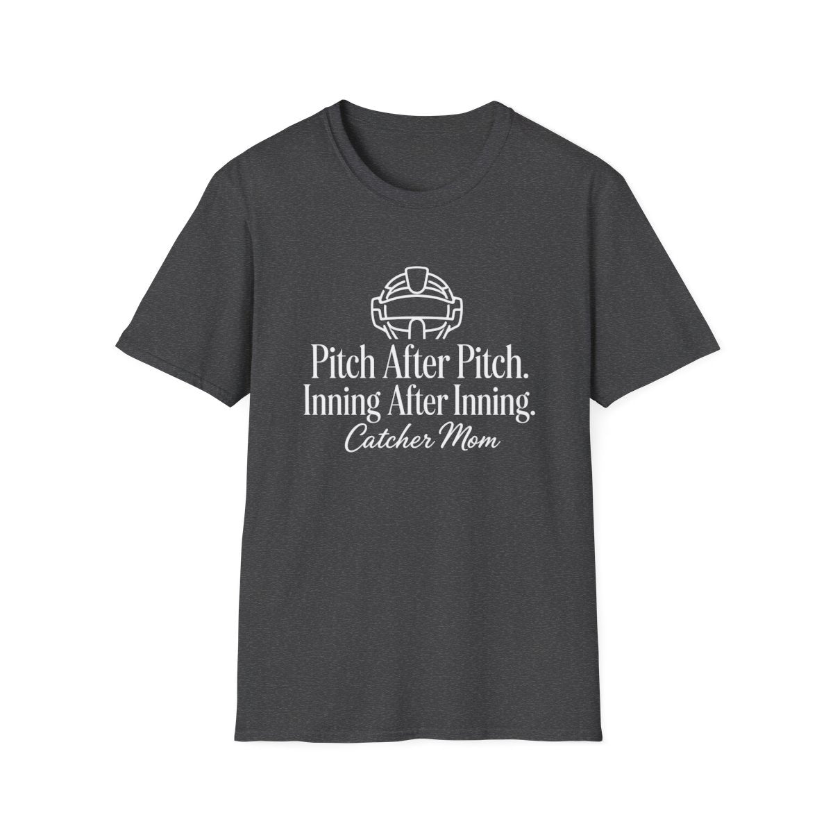 Pitch After Pitch Inning After Inning Catcher Mom T-Shirt