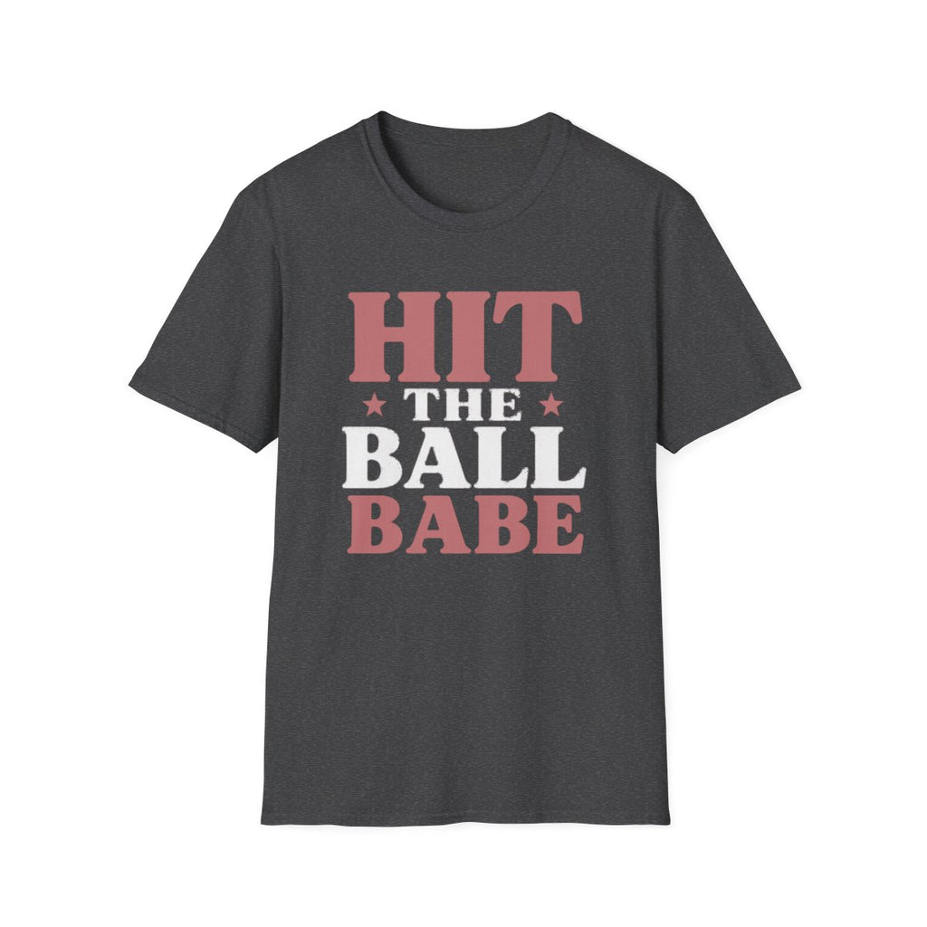 HIT THE BALL BABE T-Shirt