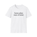 home plate state of mind T-Shirt