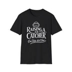 RAISING A CATCHER One Pitch At Time T-Shirt