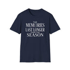THE MEMORIES LAST LONGER THAN THE SEASON T-Shirt