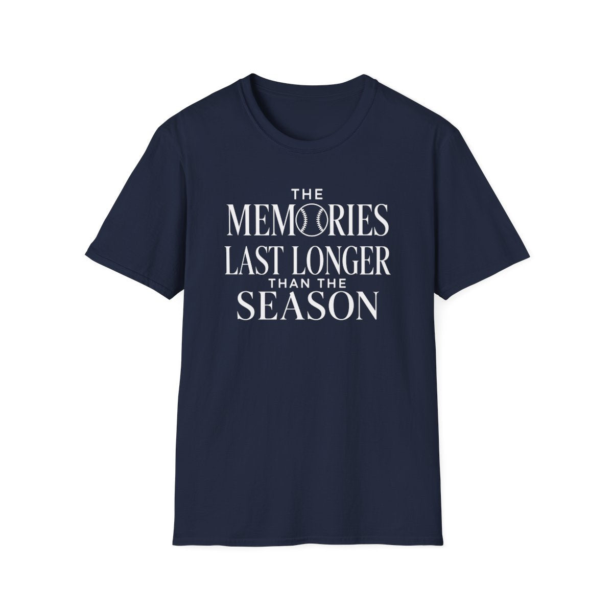 THE MEMORIES LAST LONGER THAN THE SEASON T-Shirt