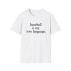baseball is my love language T-Shirt