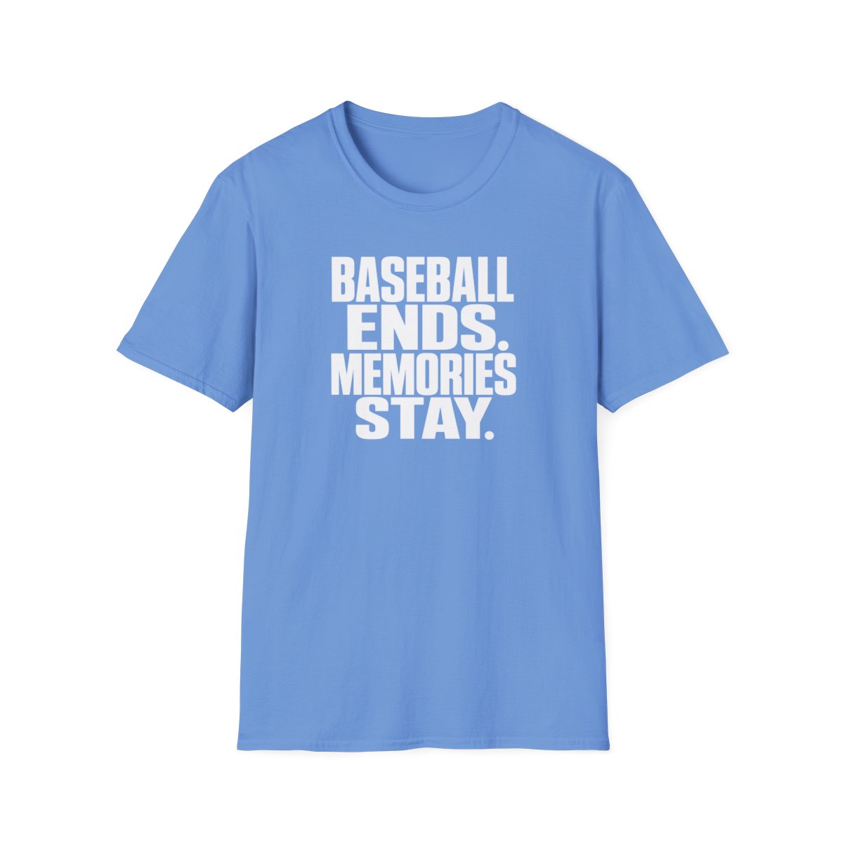 BASEBALL ENDS MEMORIES STAY T-Shirt