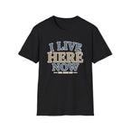 I LIVE HERE NOW-EST.GAME DAY T-Shirt
