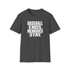 BASEBALL ENDS MEMORIES STAY T-Shirt