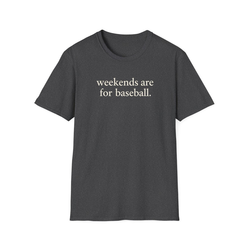 weekends are for baseball T-Shirt