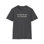 weekends are for baseball T-Shirt