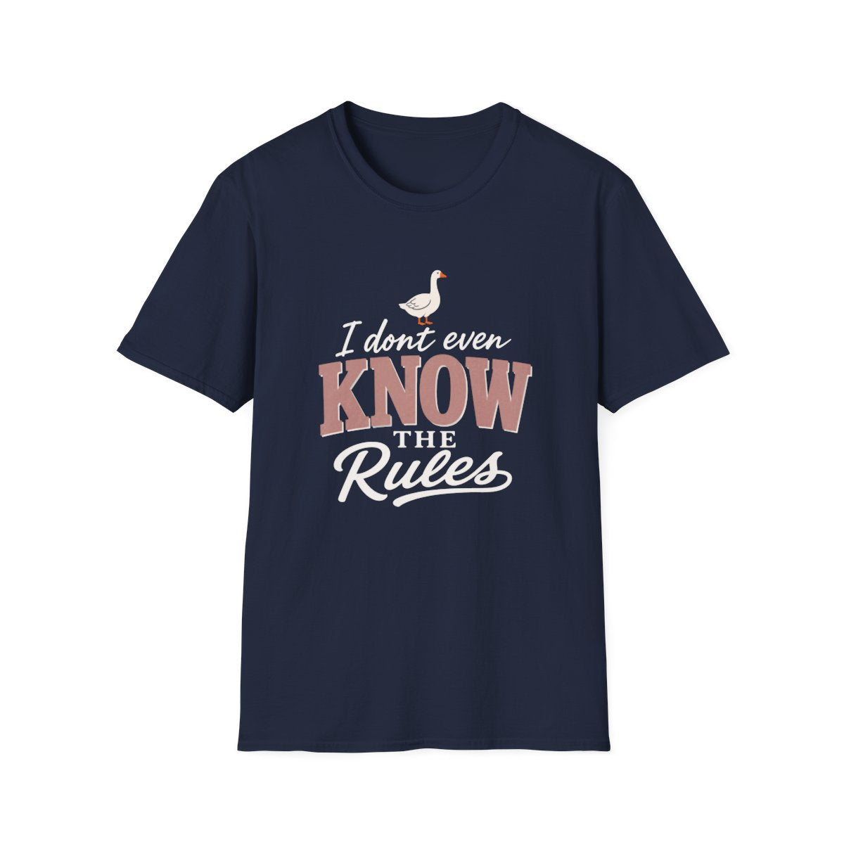 I DON'T EVEN KNOW THE THE RULES - OUT T-Shirt
