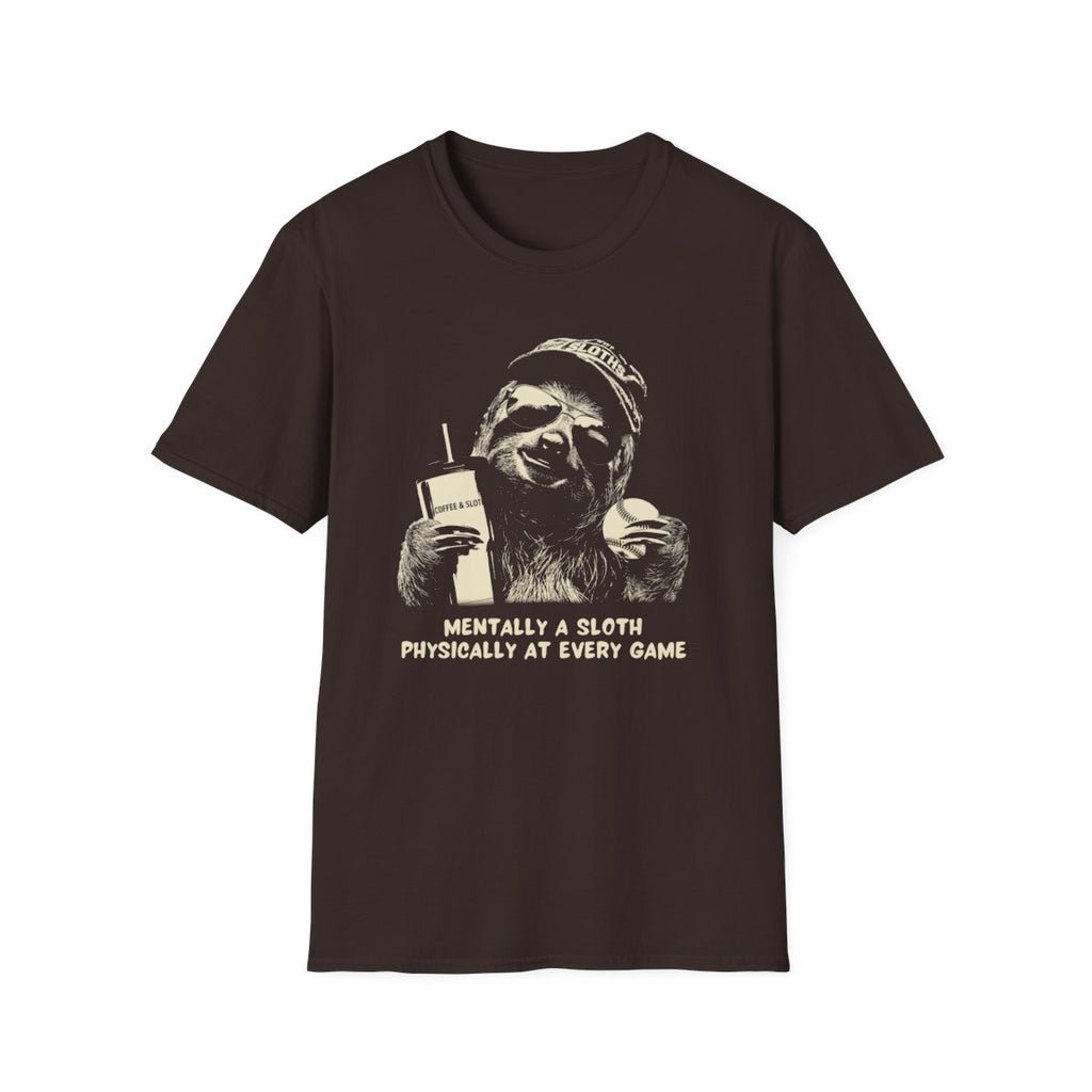 Sloth mom T-shirt Mentally a Sloth Physically at Every Game