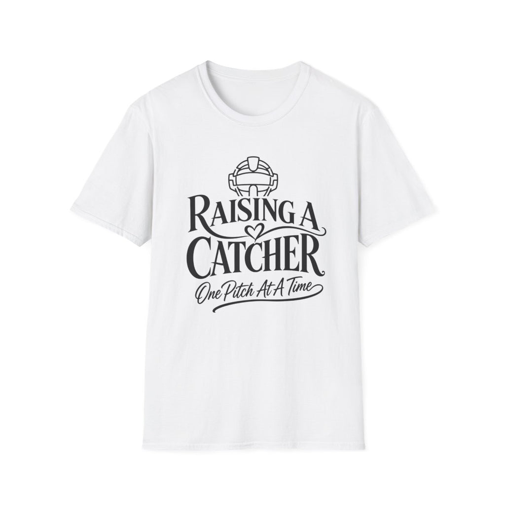 RAISING A CATCHER One Pitch At Time T-Shirt