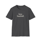 love baseball  T-Shirt